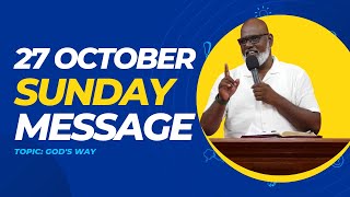 27 October 2024 Sunday Message  By Jabez P Williams  Topic  Gods Ways Part 3 [upl. by Eelrahs52]