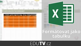 Základy formátování tabulek v Excelu  EduTV [upl. by Gilleod]