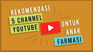 rekomendasi 5 channel youtube untuk anak farmasi [upl. by Nrubliw]