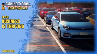 Business is Thriving  Parking Tycoon Business Simulator  EP05 [upl. by Aisatsan497]