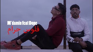 Mdamin feat Dope  Flouss Haram  فلوس حرام Official Music Video [upl. by Attenat]