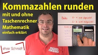 Kommazahlen runden  Zahlen runden  mit amp ohne Taschenrechner  Mathematik  Lehrerschmidt [upl. by Sihon730]