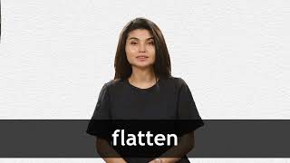 How to pronounce FLATTEN in American English [upl. by Agnola]