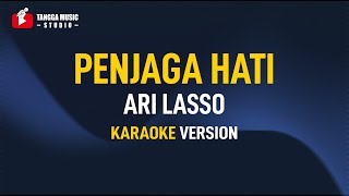 Ari Lasso  Penjaga Hati Karaoke [upl. by Nylaroc]