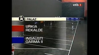 URKIA  REKALDE vs INSAUSTI  GARMA II Gernika · 2001 Pala [upl. by Dirfliw]