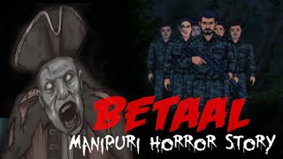 Betaal  Manipuri Horror Story Bhoot Ki Wari Manipuri Bhoot Film [upl. by Greenman]