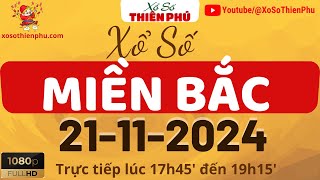 Xổ Số Miền Bắc Thiên Phú 21112024  Trực Tiếp XSMB Thứ 5 Ngày 21 Tháng 11 Năm 2024 [upl. by Christiana]