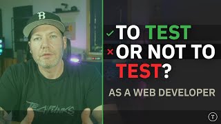 Should You Test As A Web Developer [upl. by Siuluj320]