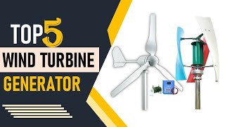 Top 5 Best Wind Turbine Generator in 2024 [upl. by Aihsenor]