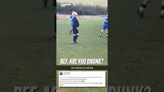 REFEREE ARE YOU DRUNK referee footballbanter sundayleague baller football nonleague academy [upl. by Labotsirhc772]