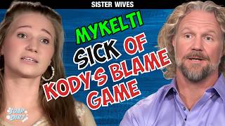 Sister Wives– Mykelti Brown Sick of Kody’s Blame Game [upl. by Ytnom]