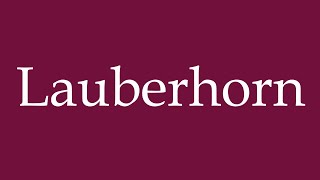 How to Pronounce Lauberhorn Correctly in German [upl. by Suzy]