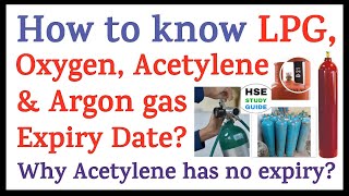 How To Know LPG Oxygen Acetylene amp Argon Gas Expiry Date  Why Acetylene Has no Expiry [upl. by Ronoel]