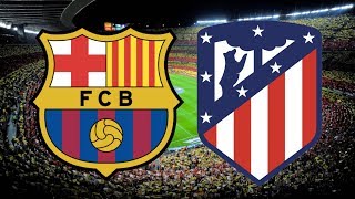 Barcelona vs Atletico Madrid La Liga 201819  MATCH PREVIEW [upl. by Ailemak878]