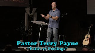 quotFaith vs Feelingsquot Pastor Terry Payne 10062024 [upl. by Hael453]