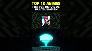 TOP 10 MELHORES ANIMES E MANGÁS PRA VER QUANDO JUJUTSU KAISEN ACABAR  UNDEAD UNLUCK shorts [upl. by Gwennie]