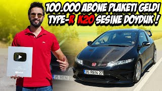 100000 ABONE ÖZEL PLAKETİ GELDİ  Modifiyeli Honda Civic Fn2 TypeR ile Gazladık  Efsane K20 VTEC [upl. by Joye]