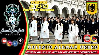 COLEGIO ALEMAN ORURO  CENTENARIO 100 AÑOS DE ANIVERSARIO DESFILE NOCTURNO 2023 [upl. by Sotnas751]