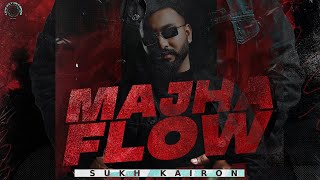 MAJHA FLOW  SUKH KAIRON  SANB  WIDECROP  LOW KEY RECORDS  NEW PUNJABI SONG 2023 [upl. by Gurl931]