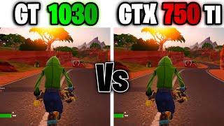 Fortnite Chapter 5 Season 3 GTX 750TI vs GT 1030 Benchmark  Performance Mode [upl. by Hayyikaz225]