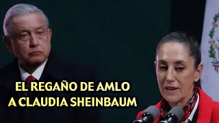 EL REGAÑO DE AMLO A CLAUDIA SHEINBAUM [upl. by Nyahs]