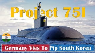 Project 75I HDW submarine  German vies to pip South Korea to lead the Program [upl. by Elumas654]