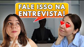 3 COISAS QUE RECRUTADORES AMAM ESCUTAR NA ENTREVISTA DE EMPREGO  o que falar na entrevista [upl. by Kantos]