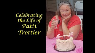 Celebrating the Life of Patti Trottier [upl. by Ronel664]