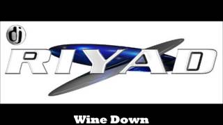 Wine Down  DJ Riyad ft Blues Tassa [upl. by Aurelia]