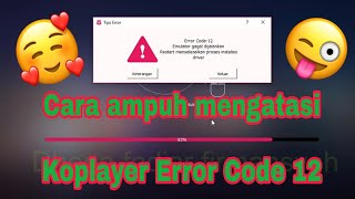 Cara ampuh mengatasi Koplayer Berhenti 99  Error Code 12 [upl. by Atihcnoc]