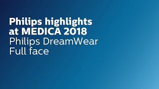 Philips Respironics DreamWear Full face mask at MEDICA 2018 [upl. by Ymas]