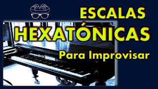 Escalas Hexatónicas  Para Improvisar [upl. by Glenn]