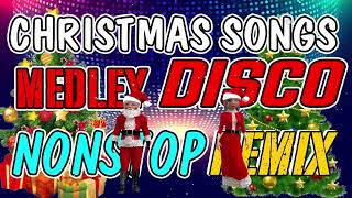 BEST CHRISTMAS SONGS MEDLY NONSTOP DISCO REMIX 🎄🎄 CHRISTMAS SONGS DISCO MEDLEY 2025 [upl. by Ellenehc22]