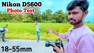 Nikon D5600 Photo Test With Kit Lens  Nikon D5600  Photography with Nikon D5600 Kit Lens 1855mm [upl. by Thetos]