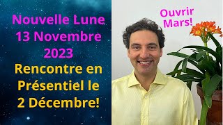 Nouvelle Lune 13 Novembre 2023  Une Rencontre En Présentiel [upl. by Hubsher]