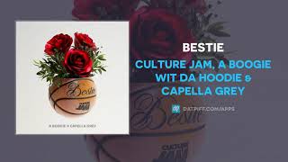 Culture Jam A Boogie wit da Hoodie amp Capella Grey  Bestie AUDIO [upl. by Robaina]