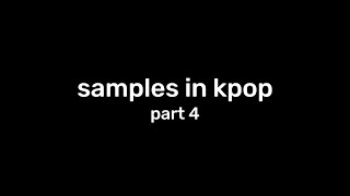 samples and interpolations in kpop part 4 [upl. by Nahtaoj]