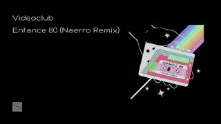 Videoclub  Enfance 80 Naerro remix [upl. by Verdi]