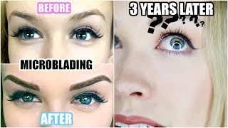 3 YEARS AFTER MICROBLADING  Was It Worth It Eyebrow Tattoo [upl. by Tiat]