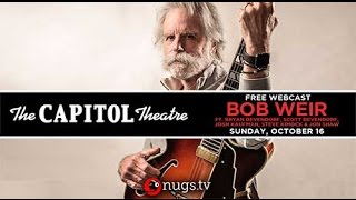 Bob Weir  101617  The Captiol Theatre  Full Show [upl. by Reifnnej965]