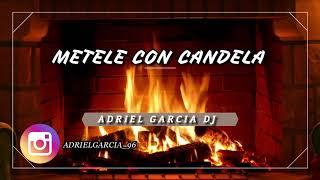 METELE CON CANDELA REMIX 2K19  DADDY YANKEE ✘ ADRIEL GARCIA DJ 💣 [upl. by Hertz]