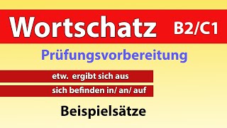 Wortschatz erweitern B2  C1 4  Beispielsätze [upl. by Eedebez]