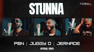 STUNNA OFFICIAL VIDEO  PBN  JUGGY D  JERNADE MIAH  LATEST PUNJABI SONGS 2024 [upl. by Durware]