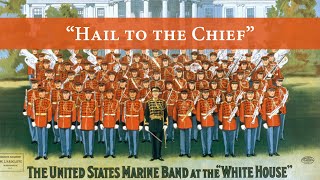 quotHail to the Chiefquot  quotThe Presidents Ownquot United States Marine Band [upl. by Comethuauc]