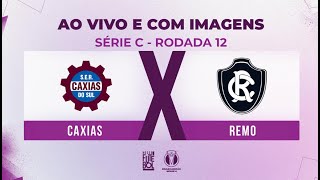 AO VIVO E COM IMAGENS CAXIAS X REMO  RODADA 12  SÉRIE C 2024 [upl. by Clymer]