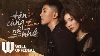 Tận Cùng Nỗi Nhớ TCNN  Will x Han Sara  Official Music Video [upl. by Kenric]