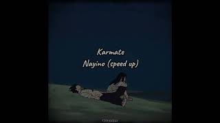 Karmate  Nayino  speed up [upl. by Aynna963]