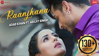 Raanjhana  Priyank Sharmaaa amp Hina Khan  Asad Khan ft Arijit Singh Raqueeb  Zee Music Originals [upl. by Eahsan]