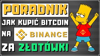 Binance Jak Wpłacić i Kupić Bitcoin za PLN Złotówki Na Giełdzie Kryptowalut Przez ZEN [upl. by Gathard]