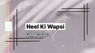 Neel Ki Wapasi  Upcoming Story Review  Latest Update [upl. by Iveksarap]